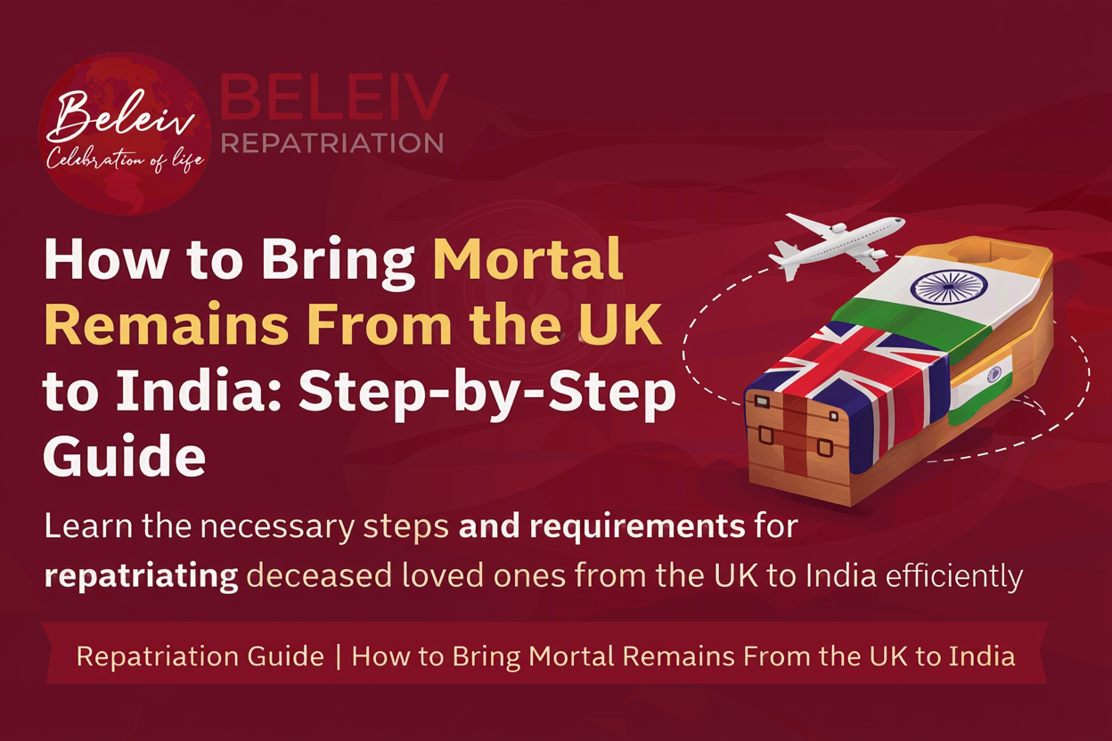 How to Bring Mortal Remains From the UK to India: Step-by-Step Guide